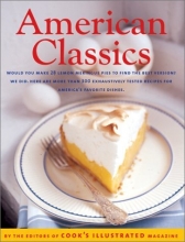 Cover art for American Classics: More Than 300 Exhaustively Tested Recipes For America's Favorite Dishes