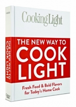 Cover art for Cooking Light The New Way to Cook Light: Fresh Food & Bold Flavors for Today's Home Cook
