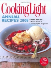 Cover art for Cooking Light Annual Recipes 2008: EVERY RECIPE...A Year's Worth of Cooking Light Magazine