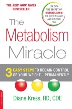 Cover art for The Metabolism Miracle: 3 Easy Steps to Regain Control of Your Weight . . . Permanently