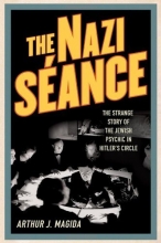 Cover art for The Nazi Sance: The Strange Story of the Jewish Psychic in Hitler's Circle