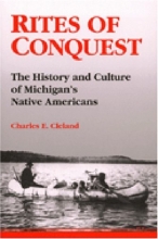 Cover art for Rites of Conquest: The History and Culture of Michigan's Native Americans