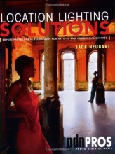 Cover art for Location Lighting Solutions: Expert Professional Techniques for Artistic and Commercial Success (PDN Pros)