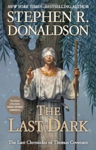 Cover art for The Last Dark: The climax of the entire Thomas Covenant Chronicles (Last Chronicles of Thomas Cove)