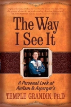 Cover art for The Way I See It: A Personal Look at Autism and Asperger's