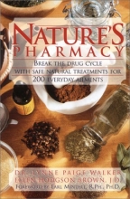 Cover art for Natures Pharmacy: Break the Drug Cycle With Safe Natural Alternative Treatments for 200 Everyday Ailments