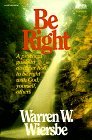 Cover art for Be Right : How to be Right with God, Yourself, and Others  (An Expository Study of Romans)