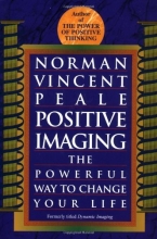 Cover art for Positive Imaging: The Powerful Way to Change Your Life