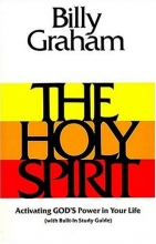 Cover art for The Holy Spirit: Activating God's Power in Your Life (Essential Billy Graham Library)