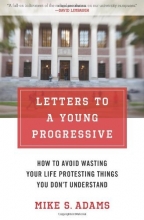 Cover art for Letters to a Young Progressive: How to Avoid Wasting Your Life Protesting Things You Don't Understand