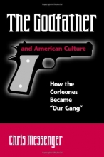 Cover art for The Godfather and American Culture: How the Corleones Became "Our Gang"