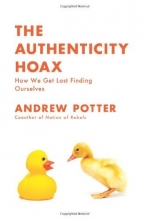 Cover art for The Authenticity Hoax: How We Get Lost Finding Ourselves