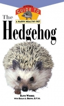 Cover art for The Hedgehog: An Owner's Guide to a Happy Healthy Pet