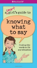 Cover art for A Smart Girl's Guide to Knowing What to Say (American Girl)