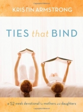 Cover art for Ties that Bind: A 52-Week Devotional for Mothers and Daughters