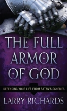 Cover art for Full Armor of God, The: Defending Your Life From Satan's Schemes