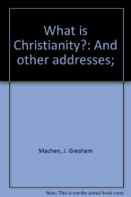 Cover art for What is Christianity?: (And Other Addresses)