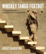 Cover art for Whiskey Tango Foxtrot: A Photographer's Chronicle of the Iraq War