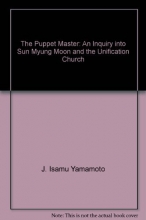 Cover art for The Puppet Master: An Inquiry into Sun Myung Moon and the Unification Church