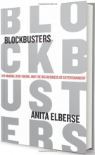 Cover art for Blockbusters: Hit-making, Risk-taking, and the Big Business of Entertainment