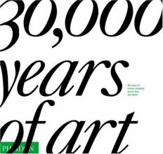 Cover art for 30,000 Years of Art: The Story of Human Creativity Across Time and Space
