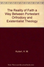 Cover art for The Reality of Faith a Way Between Portestant Orthodoxy and Existentialist Theology