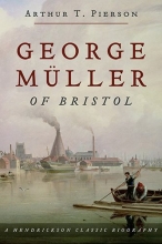 Cover art for George Muller of Bristol: A Hendrickson Classic Biography (Hendrickson Classic Biographies)