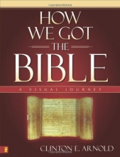 Cover art for How We Got the Bible: A Visual Journey (Zondervan Visual Reference Series)