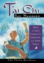 Cover art for T'Ai Chi for Seniors: How to Gain Flexibility, Strength, and Inner Peace