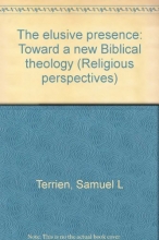 Cover art for The elusive presence: Toward a new Biblical theology (Religious perspectives)