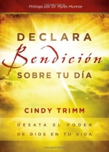 Cover art for Declara bendicion sobre tu dia: Desata el poder de Dios en tu vida (Spanish Edition)