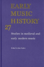 Cover art for Early Music History: Volume 27: Studies in Medieval and Early Modern Music