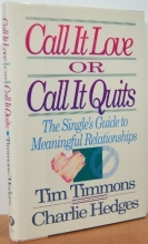 Cover art for Call It Love or Call It Quits: The Singles Guide to Meaningful Relationships
