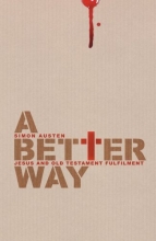 Cover art for Better Way, A: Jesus and Old Testament Fulfillment