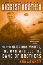 Cover art for Biggest Brother: The Life Of Major Dick Winters, The Man Who Led The Band of Brothers