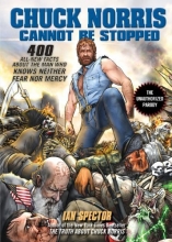 Cover art for Chuck Norris Cannot Be Stopped: 400 All-New Facts About the Man Who Knows Neither Fear Nor Mercy