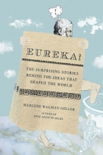 Cover art for Eureka!: The Surprising Stories Behind the Ideas That Shaped the World
