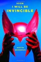 Cover art for Soon I Will Be Invincible: A Novel