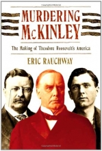 Cover art for Murdering McKinley: The Making of Theodore Roosevelt's America