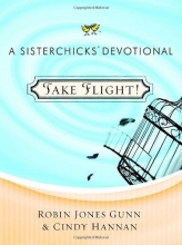 Cover art for Take Flight!: A Sisterchicks Devotional