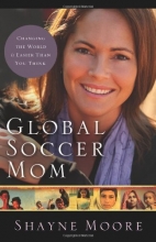 Cover art for Global Soccer Mom: Changing the World Is Easier Than You Think