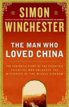 Cover art for The Man Who Loved China: The Fantastic Story of the Eccentric Scientist Who Unlocked the Mysteries of the Middle Kingdom
