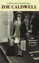 Cover art for I Will Be Cleopatra: An Actress's Journey