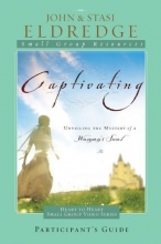 Cover art for Captivating Heart to Heart Participant's Guide: An Invitation Into the Beauty and Depth of the Feminine Soul