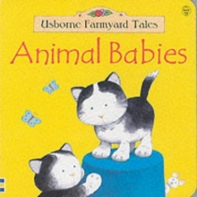 Cover art for Animal Babies (Usborne Farmyard Tales)