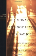 Cover art for How to Be a Monastic and Not Leave Your Day Job: An Invitation to Oblate Life (Voices from the Monastery)