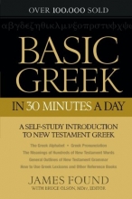 Cover art for Basic Greek in 30 Minutes a Day: A Self-Study Introduction to New Testament Greek