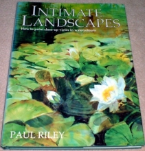 Cover art for Intimate Landscapes: How to Paint Close-Up Views in Watercolours