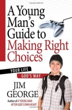 Cover art for A Young Man's Guide to Making Right Choices: Your Life God's Way