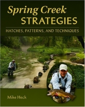 Cover art for Spring Creek Strategies: Hatches, Patterns, and Techniques